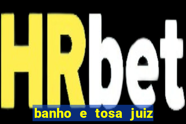 banho e tosa juiz de fora